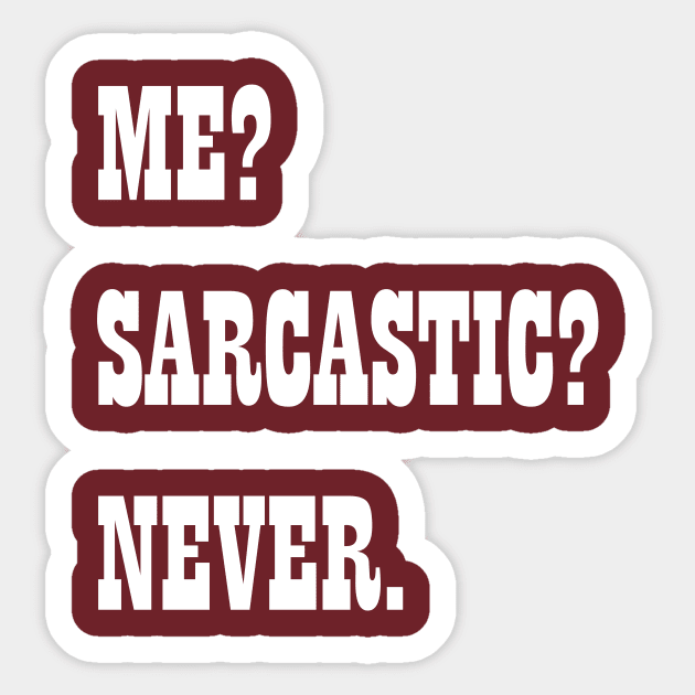 Me Sarcastic Never Sticker by Sabahmd